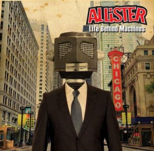 Allister - Life Behind Machines (2012)