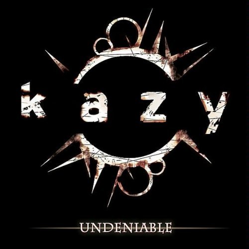 Kazy - Undeniable (2009)