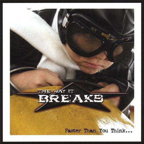 The Way It Breaks - Faster Than You Think... (2006)