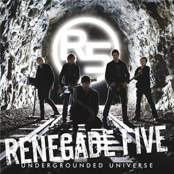 Renegade Five - Undergrounded Universe (2009)